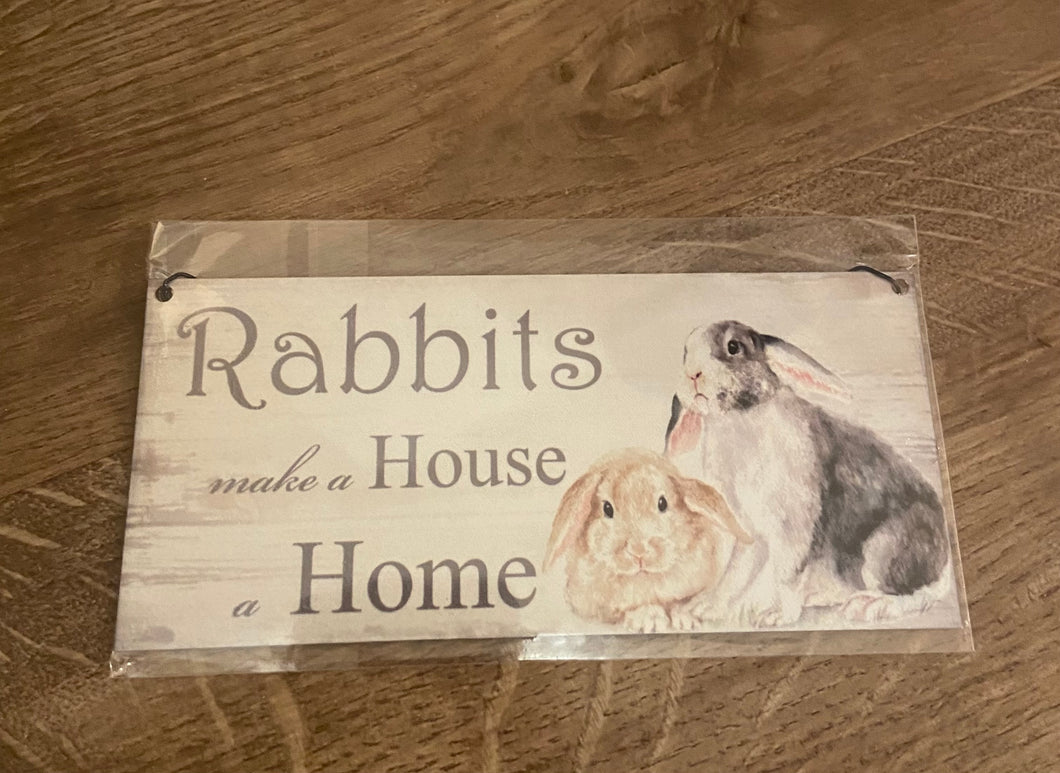 Rabbits Make a House a Home Sign