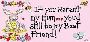 Mum Best Friend Sign